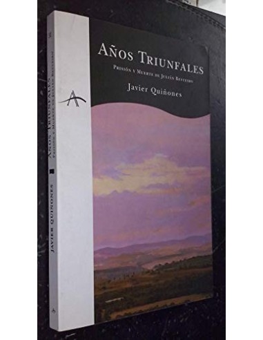 AÑOS TRIUNFALES  Prisión y muerte de...