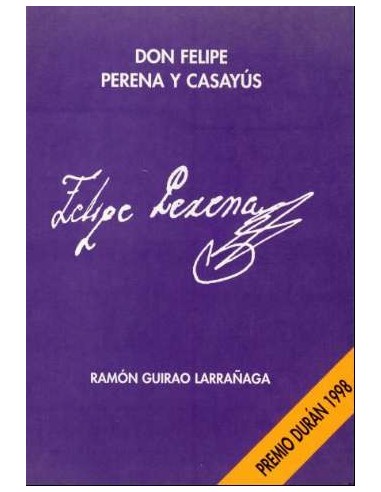DON FELIPE PERENA Y CASAYÚS