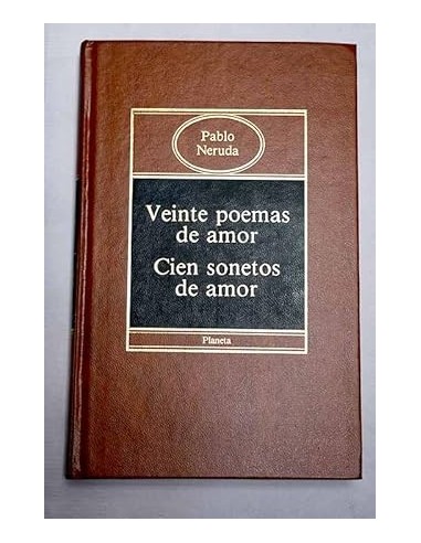 VEINTE POEMAS DE AMOR/CIEN SONETOS DE...