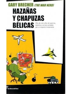 HAZAÑAS Y CHAPUZAS BÉLICAS...
