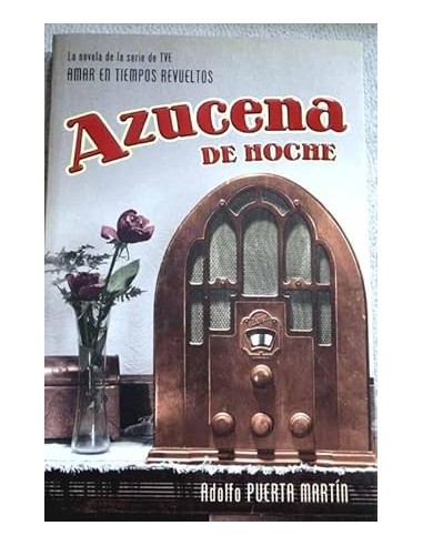 AZUCENA DE NOCHE (LA NOVELA DE LA...