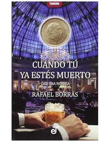 CUANDO TÚ YA ESTÁ MUERTO Casi una novela