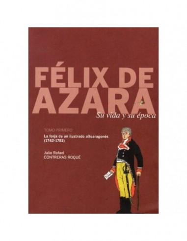 FÉLIX DE AZARA SU VIDA Y SU ÉPOCA...