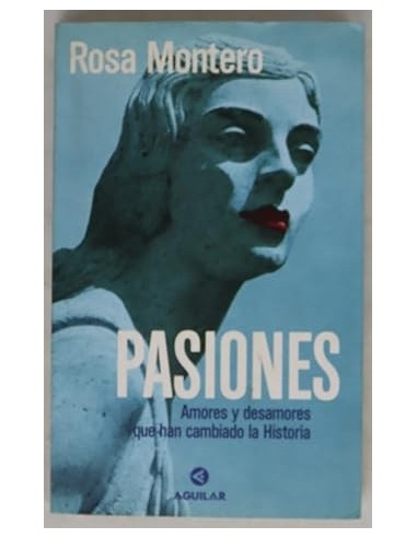 PASIONES Amores y desamores que han...