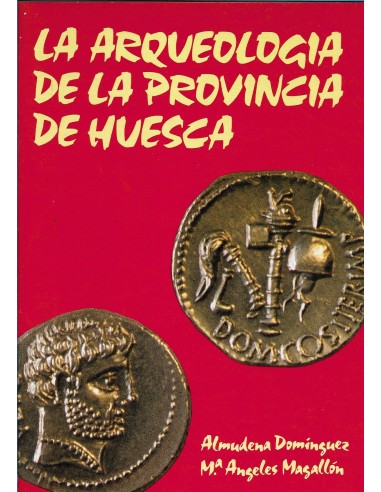 LA ARQUEOLOGÍA DE LA PROVINCIA DE HUESCA