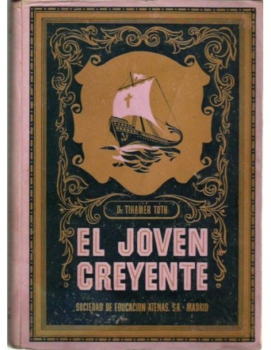 EL JOVEN CREYENTE I. Guarda tu Fe /...