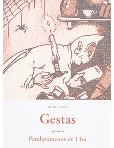 GESTAS seguido de Paralipómenos de Ubú