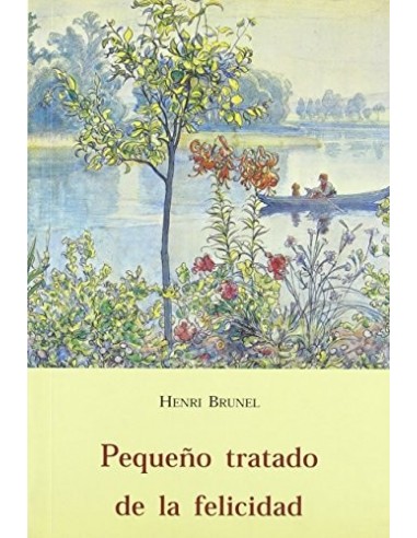 PEQUEÑO TRATADO DE LA FELICIDAD