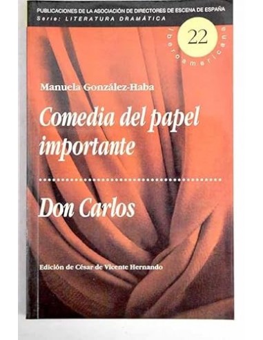 COMEDIA DEL PAPEL IMPORTANTE/DON CARLOS