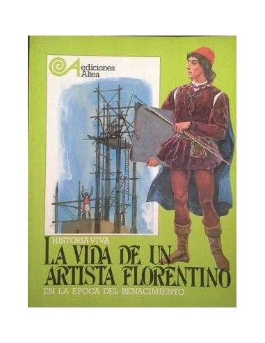 LA VIDA DE UN ARTISTA FLORENTINO EN...