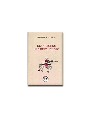ELS ORÍGENS HISTÒRICS DE VIC