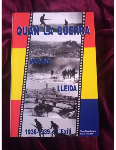 QUAN LA GUERRA Monsó-Lleida 1936-1939...