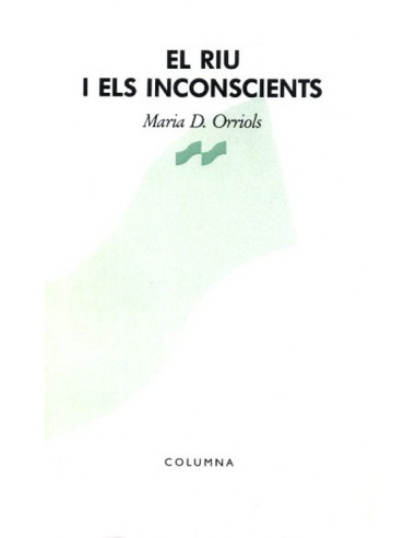 EL RIU I ELS INCONSCIENTS