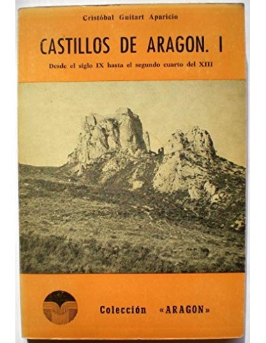 CASTILLOS DE ARAGÓN I DESDE EL SIGLO...