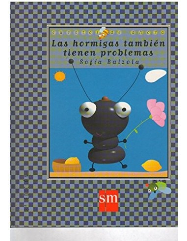 LAS HORMIGAS TAMBIÉN TIENEN PROBLEMAS