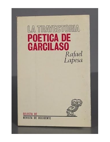 LA TRAYECTORIA POÉTICA DE GARCILASO