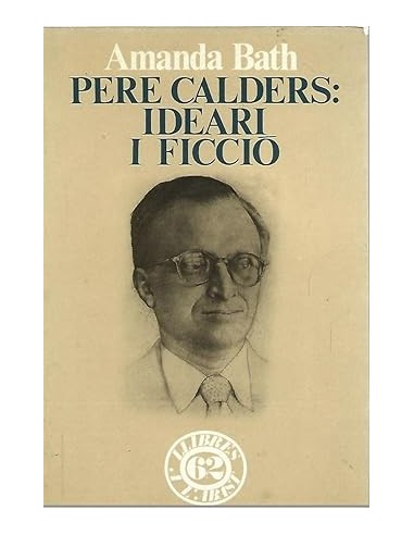 PERE CALDERS IDEARI I FICCIÓ