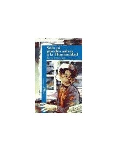 SOLO TU PUEDES SALVAR A LA...