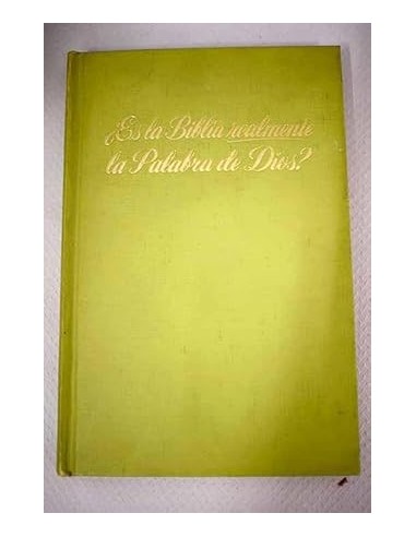 ¿ES LA BIBLIA REALMENTE LA PALABRA DE...