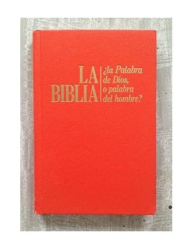 LA BIBLIA ¿LA PALABRA DE DIOS O...