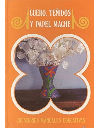CUERO,TEÑIDOS Y PAPEL MACHÉ