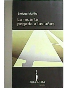 LA MUERTE PEGADA A LAS UÑAS