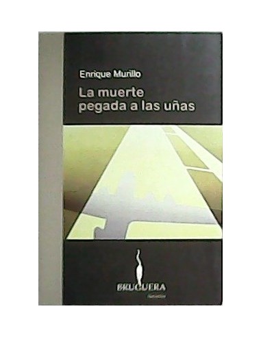 LA MUERTE PEGADA A LAS UÑAS
