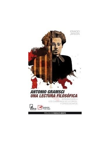 ANTONIO GRAMSCI UNA LECTURA FILOSÓFICA