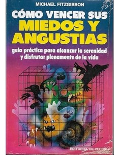COMO VENCER SUS MIEDOS Y...