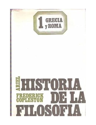 HISTORIA DE LA FILOSOFÍA 1 Grecia y Roma