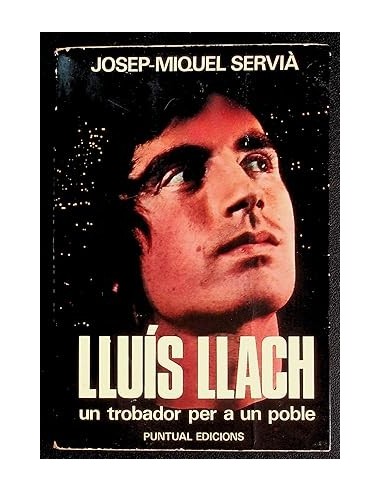 LLUÍS LLACH Un trobador per a un poble