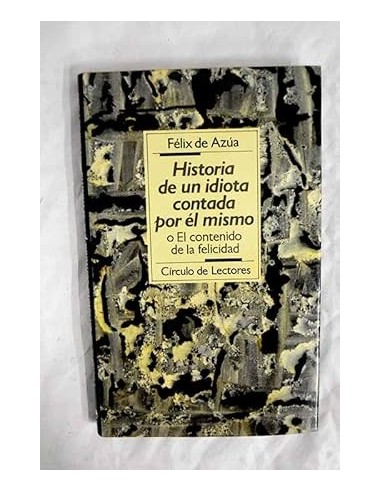 HISTORIA DE UN IDIOTA CONTADA POR ÉL...