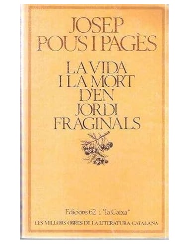 LA VIDA I LA MORT D´EN JORDI FRAGINALS