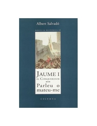 JAUME I EL CONQUERIDOR PARLEU O MATEU-ME