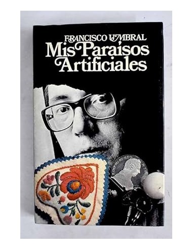 MIS PARAÍSOS ARTIFICIALES 1ª Edición