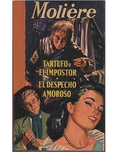 TARTUFO O EL IMPOSTOR/EL DESPECHO...
