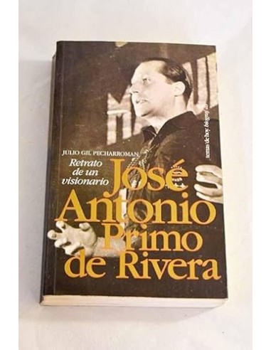 RETRATO DE UN VISIONARIO JOSÉ ANTONIO...
