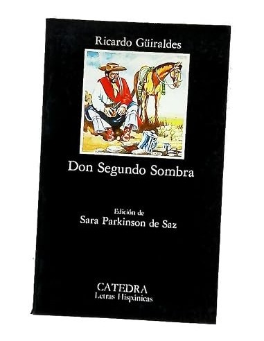 DON SEGUNDO SOMBRA Edición de Sara...