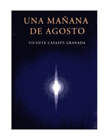 UNA MAÑANA DE AGOSTO dedicado y...