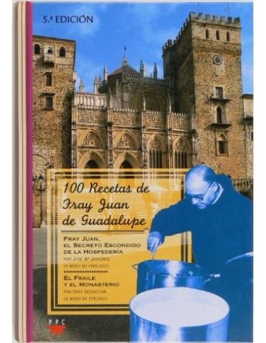 100 RECETAS DE FRAY JUAN DE GUADALUPE