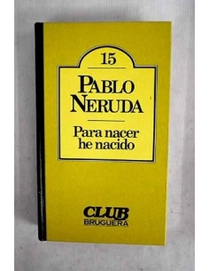 PARA NACER HE NACIDO