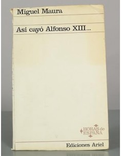 ASÍ CAYÓ ALFONSO XIII
