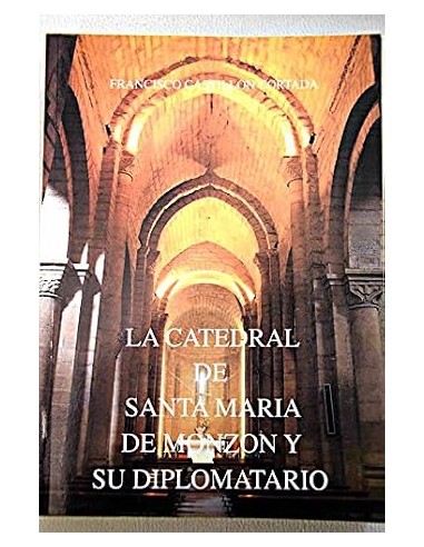 LA CATEDRAL DE SANTA MARÍA DE MONZÓN...