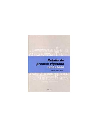 RETALLS DE PREMSA VIGATANA, 1803-2000