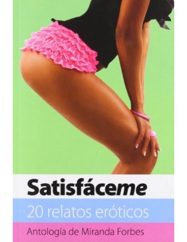 SATISFÁCEME 20 relatos eróticos