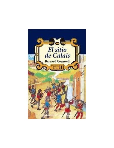 EL SITIO DE CALAIS Arqueros del Rey III