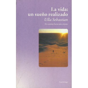 LA VIDA UN SUEÑO REALIZADO EN CAMINO...