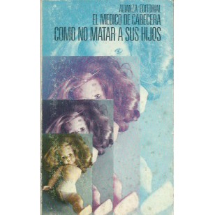 COMO NO MATAR A SUS HIJOS