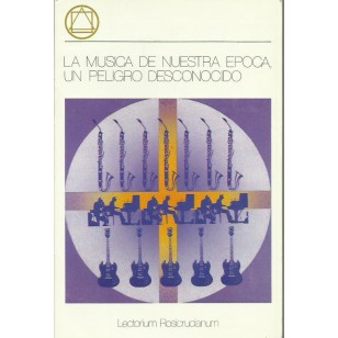 LA MÚSICA DE NUESTRA ÉPOCA UN PELIGRO...