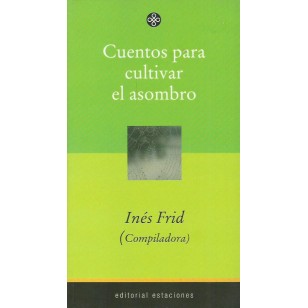 CUENTOS PARA CULTIVAR EL ASOMBRO...